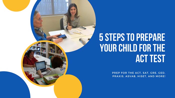 5 Steps to Prepare Your Child for the 2022 ACT Test